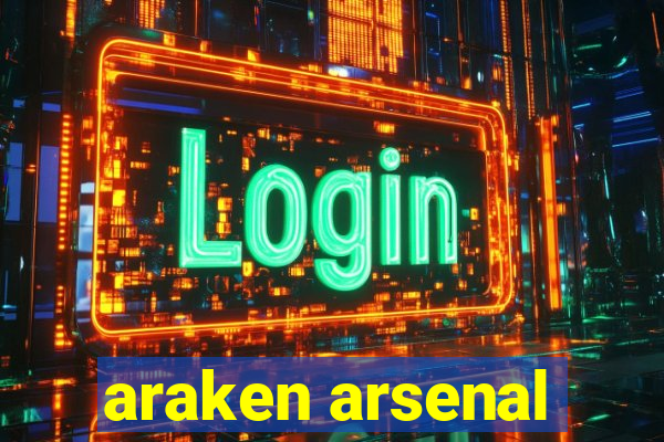 araken arsenal