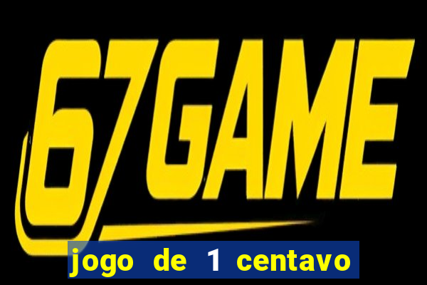 jogo de 1 centavo no esporte da sorte