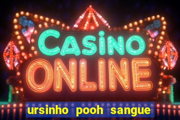 ursinho pooh sangue e mel 2 dublado online