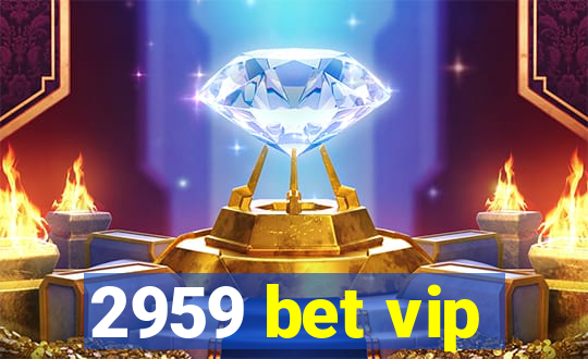 2959 bet vip