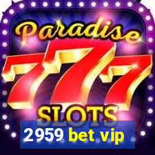 2959 bet vip