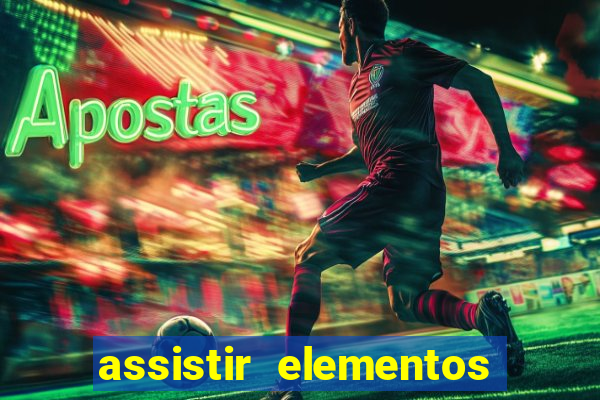 assistir elementos online dublado drive