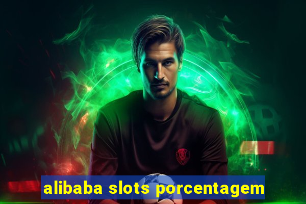 alibaba slots porcentagem