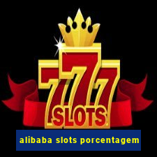 alibaba slots porcentagem