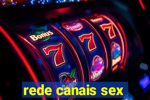 rede canais sex