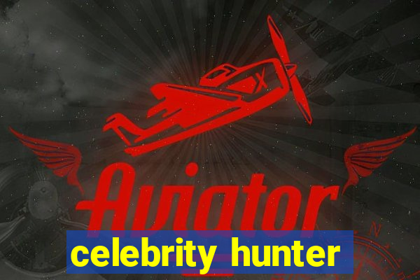 celebrity hunter