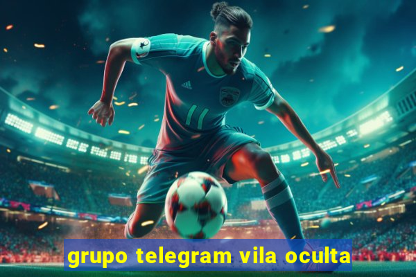 grupo telegram vila oculta