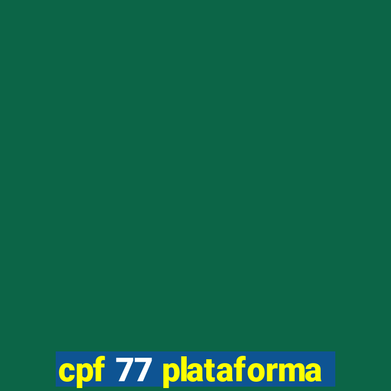 cpf 77 plataforma