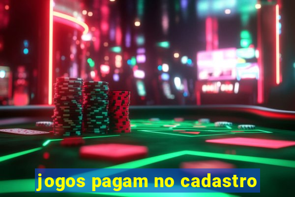 jogos pagam no cadastro