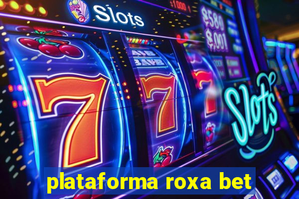 plataforma roxa bet