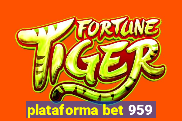 plataforma bet 959