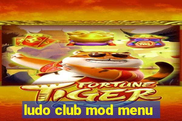 ludo club mod menu