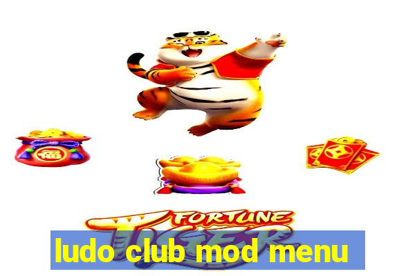 ludo club mod menu