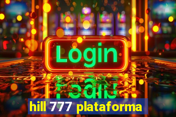 hill 777 plataforma