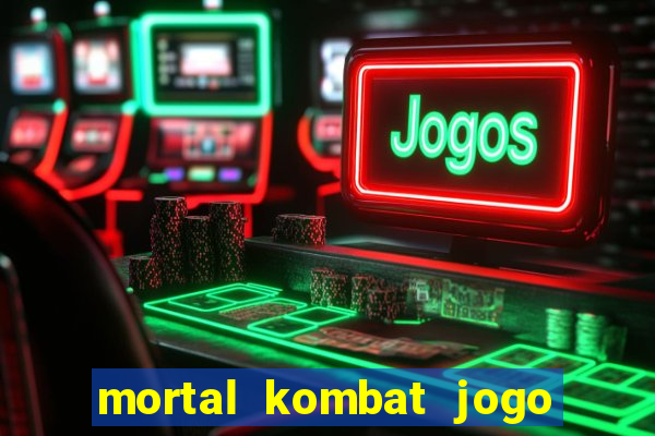 mortal kombat jogo de luta dinheiro infinito