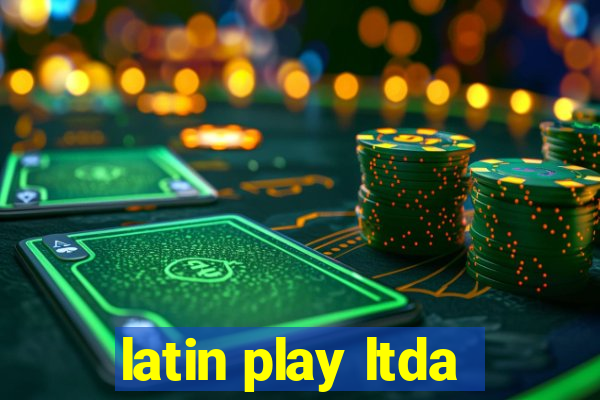 latin play ltda