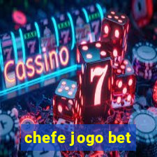 chefe jogo bet