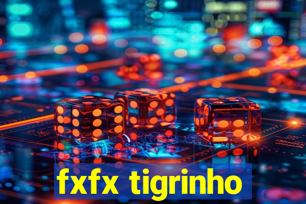 fxfx tigrinho