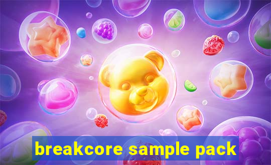 breakcore sample pack