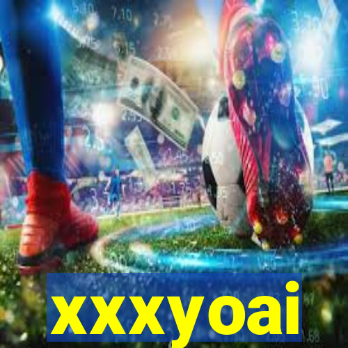 xxxyoai