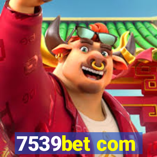 7539bet com