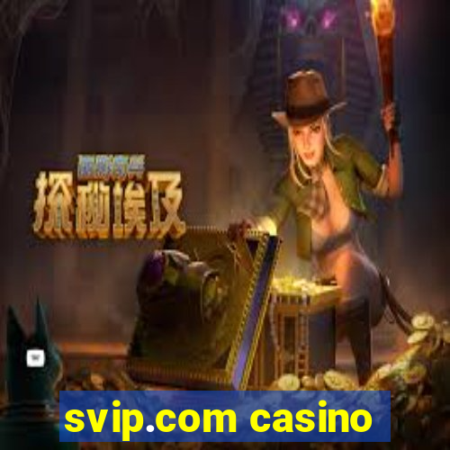 svip.com casino