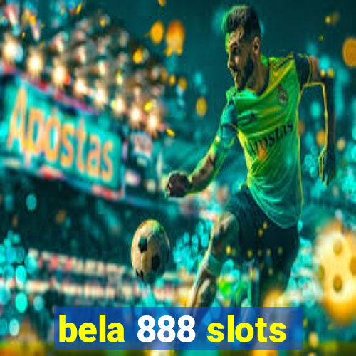 bela 888 slots