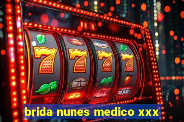 brida nunes medico xxx