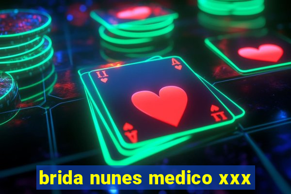 brida nunes medico xxx