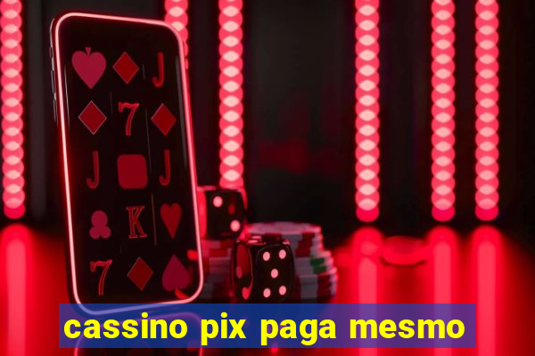 cassino pix paga mesmo