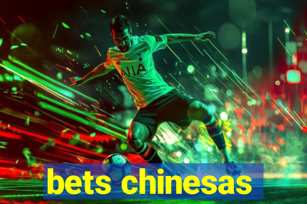 bets chinesas