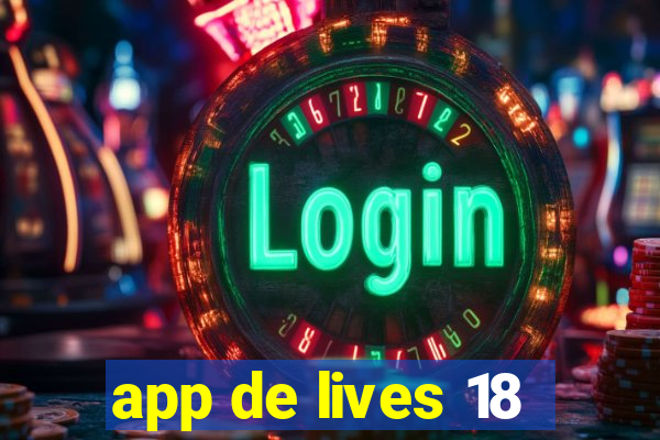 app de lives 18