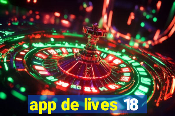 app de lives 18