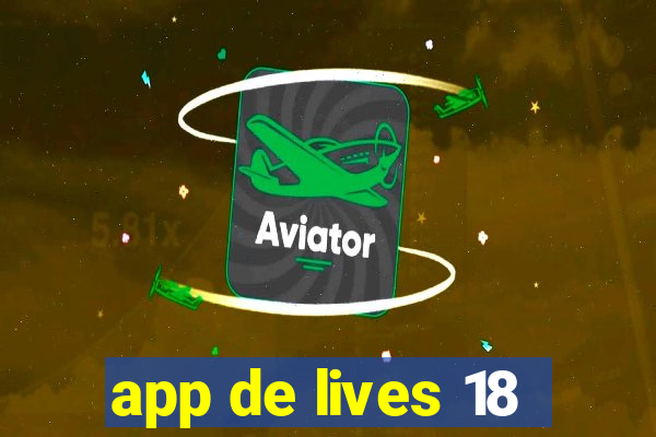 app de lives 18