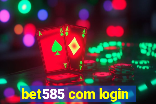 bet585 com login