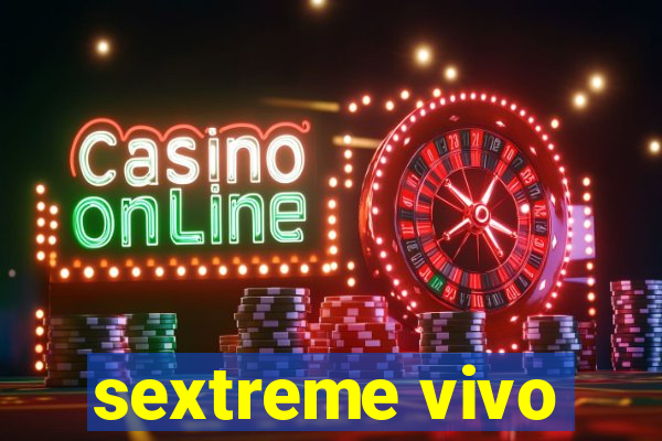 sextreme vivo