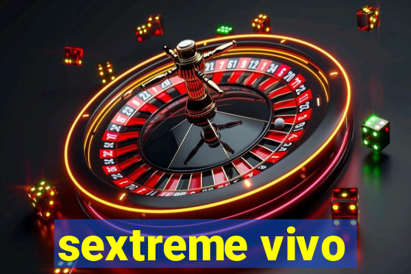 sextreme vivo