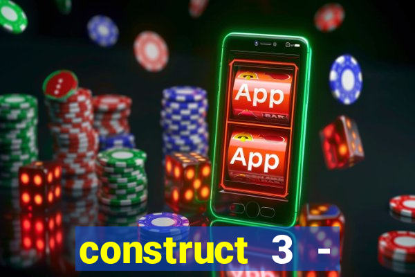 construct 3 - criar jogos