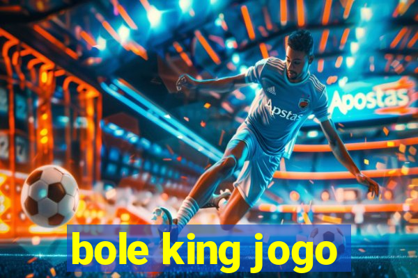 bole king jogo