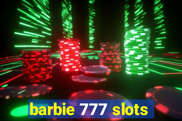 barbie 777 slots