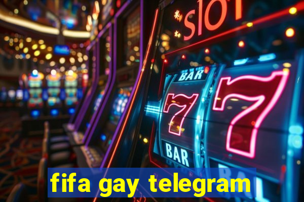 fifa gay telegram