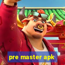 pre master apk