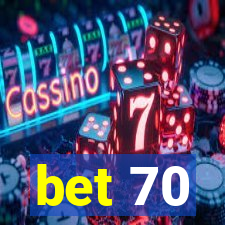 bet 70