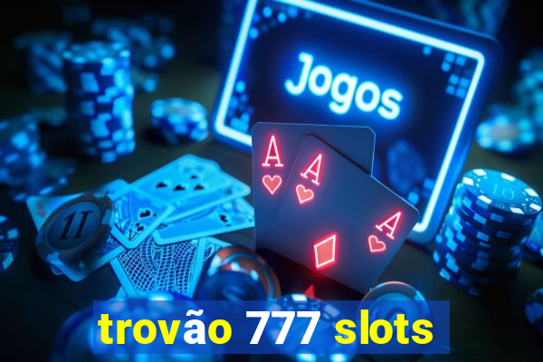 trovão 777 slots