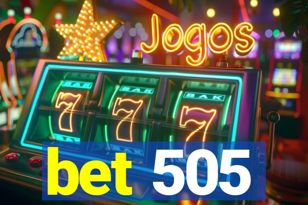 bet 505