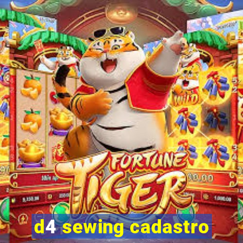 d4 sewing cadastro