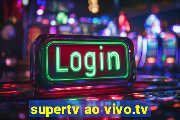 supertv ao vivo.tv