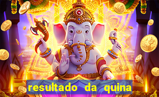 resultado da quina giga sena