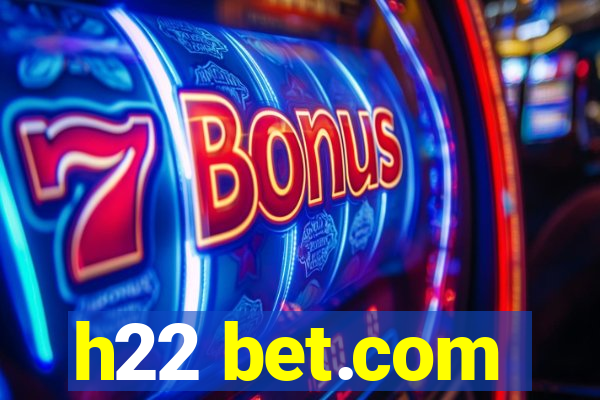 h22 bet.com