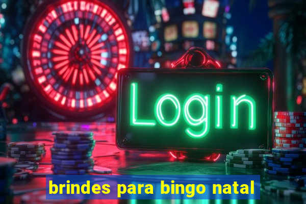 brindes para bingo natal